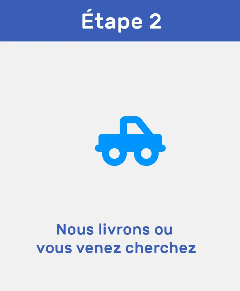Étape 2 nous livrons ou vous venez chercher