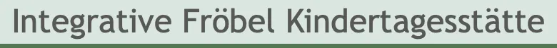 Integrative Fröbel Kindertagesstätte