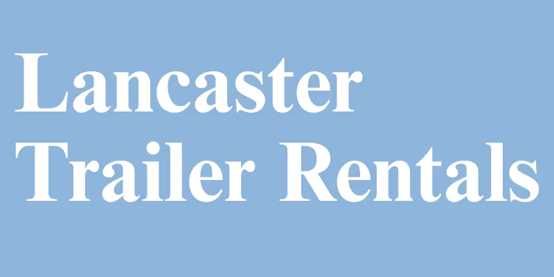 Lancaster Trailer Rentals