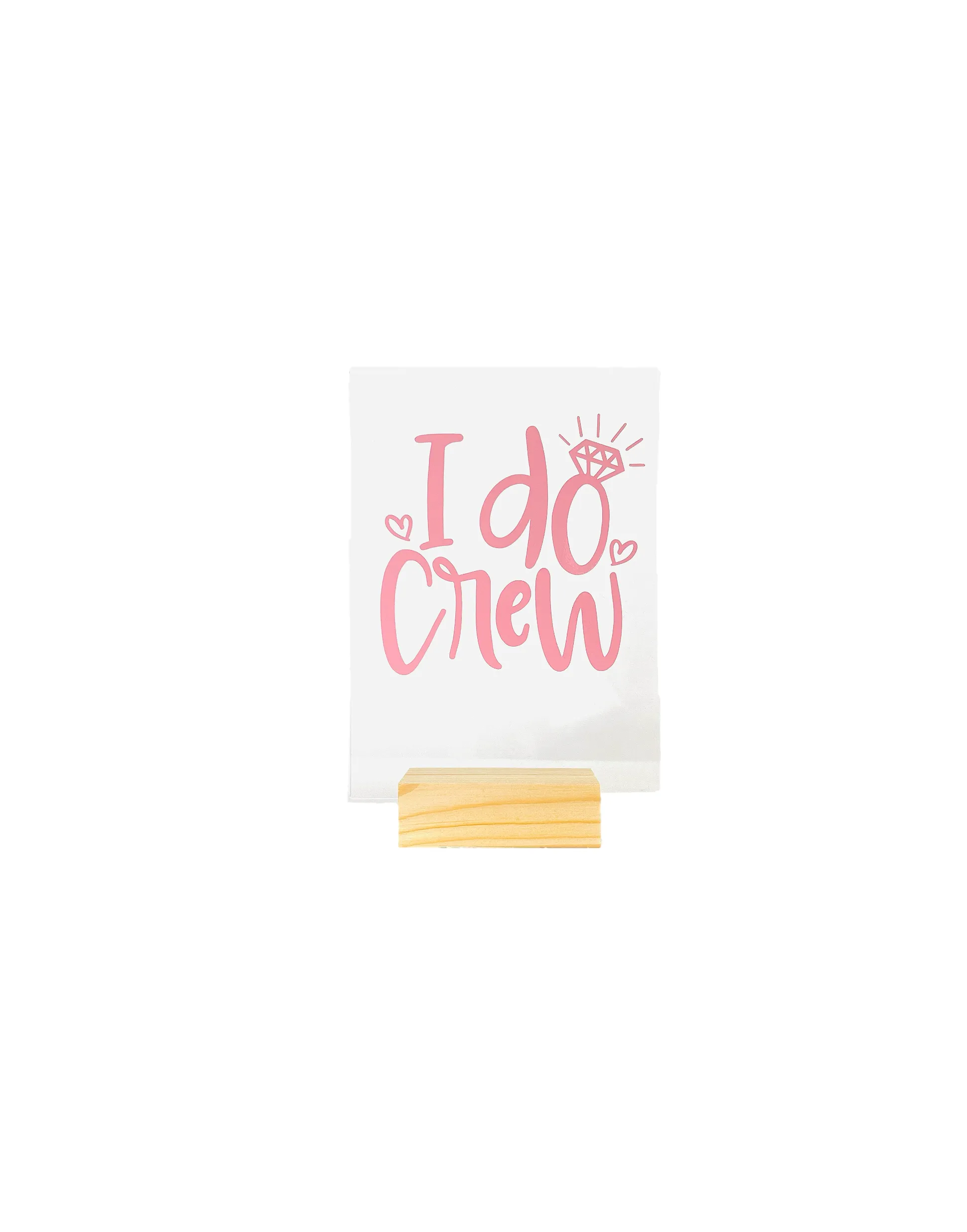 "I do Crew" Acrylic Rectangle Sign