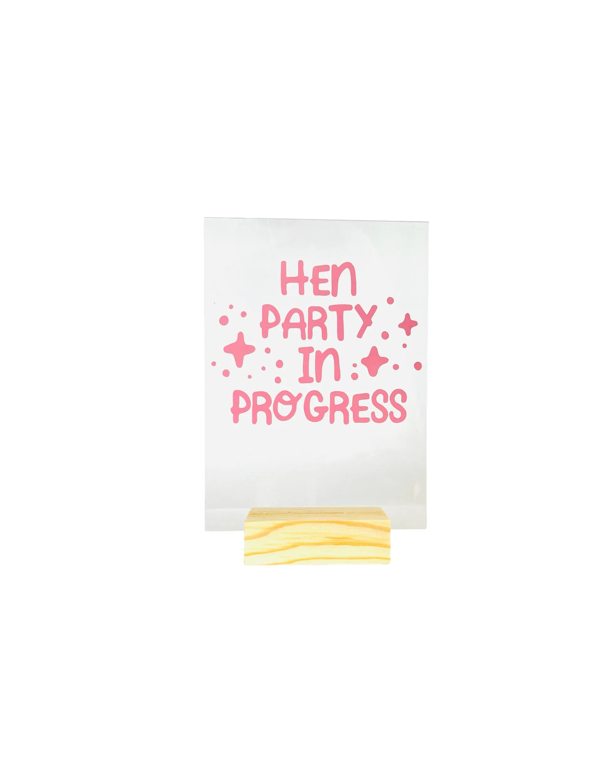 "Hen Party In Progress " Acrylic Rectangle Sign