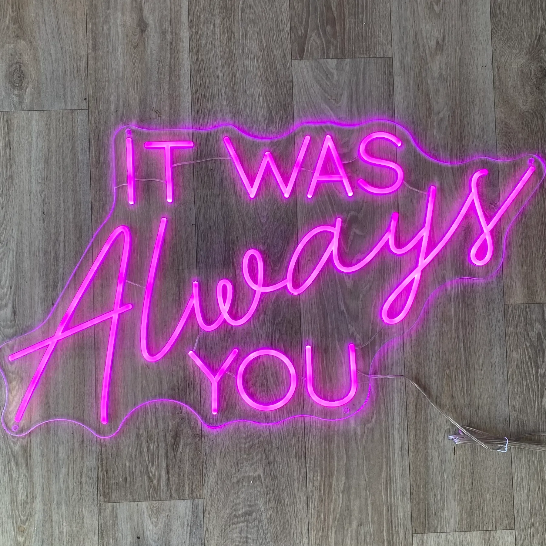 It Was Always You Neon Sign - Hot Pink
