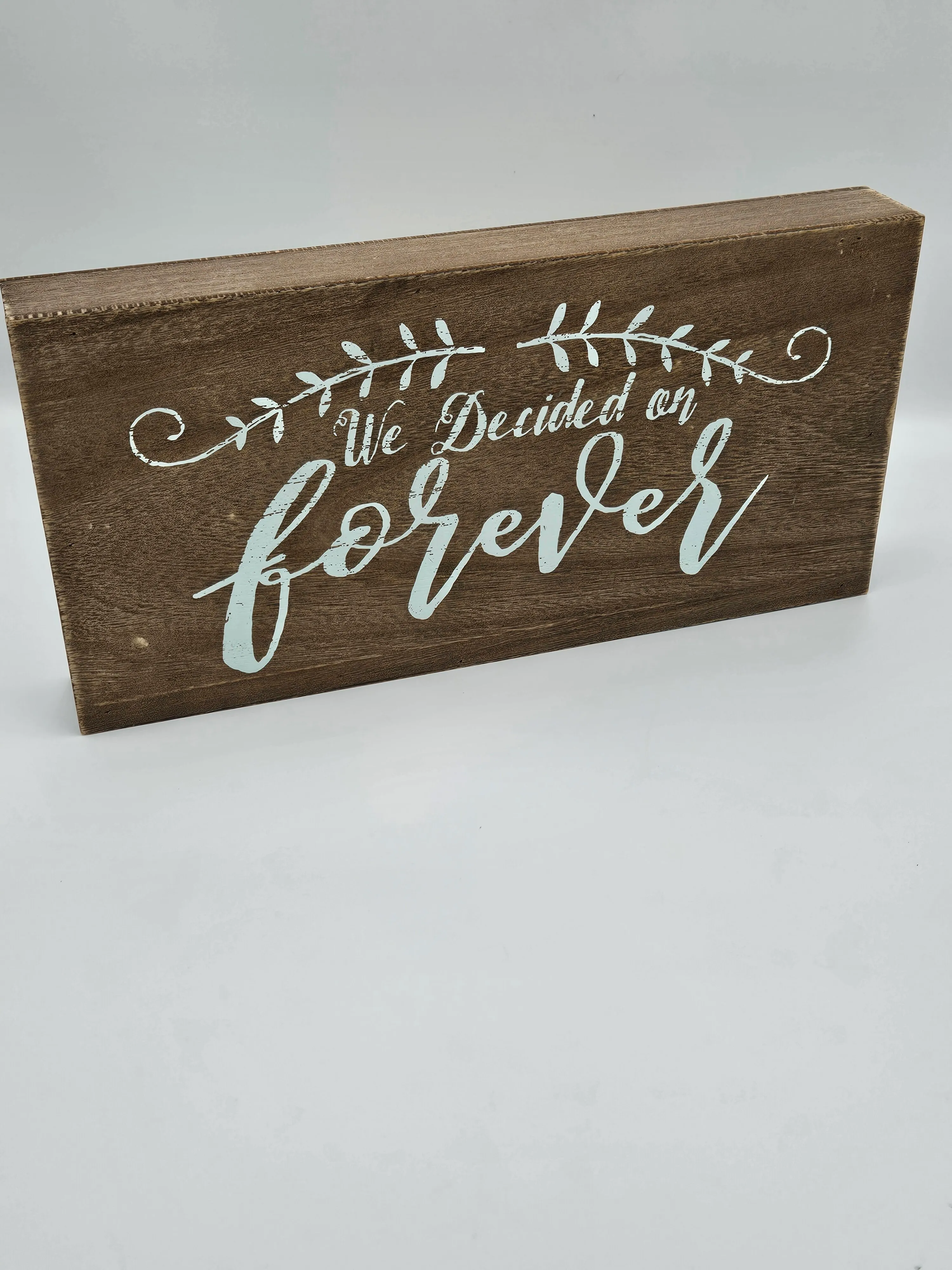 We Decided on Forever Sign