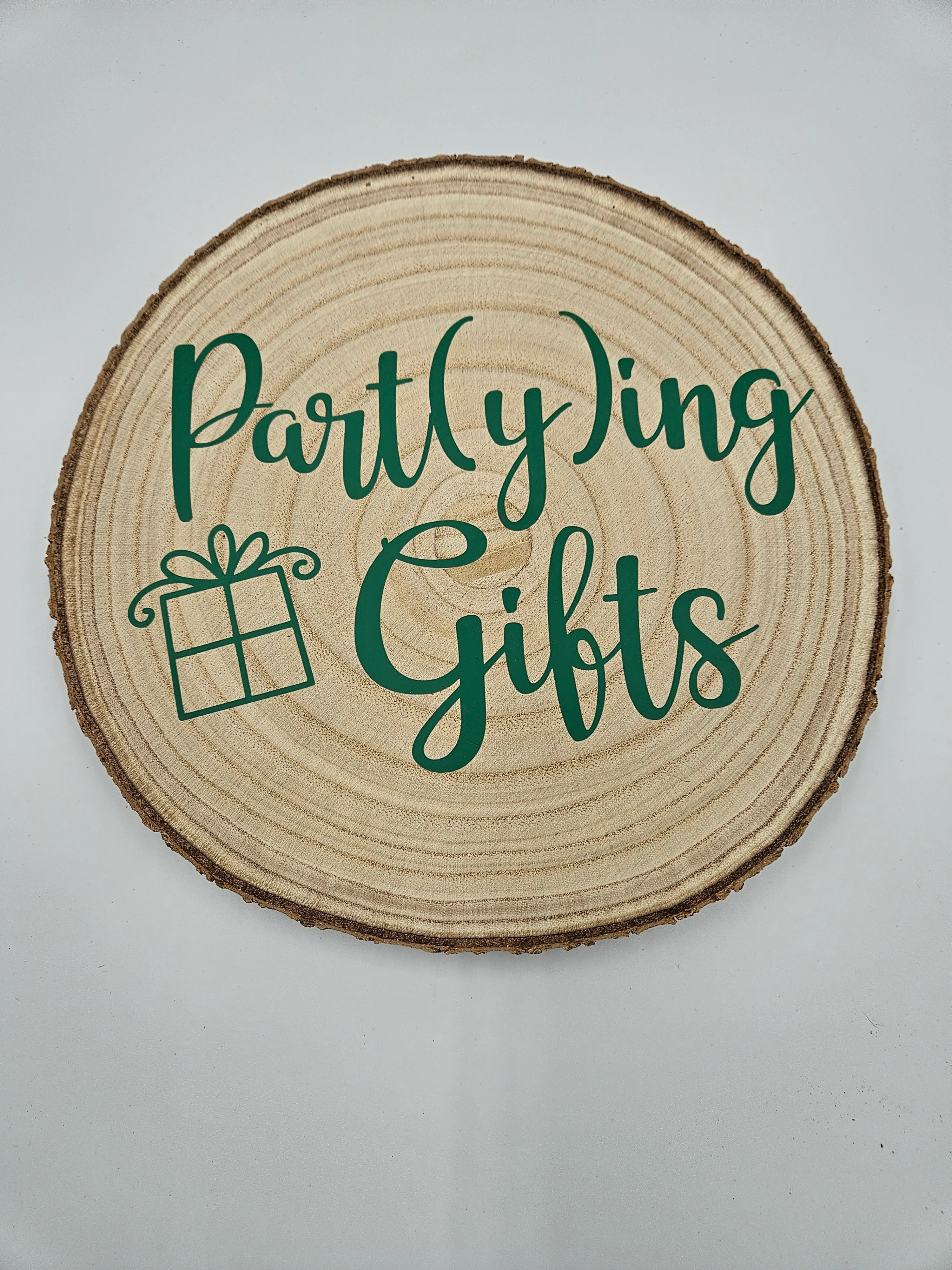 Part(y)ing Gifts Wood Slice Sign - Green Lettering