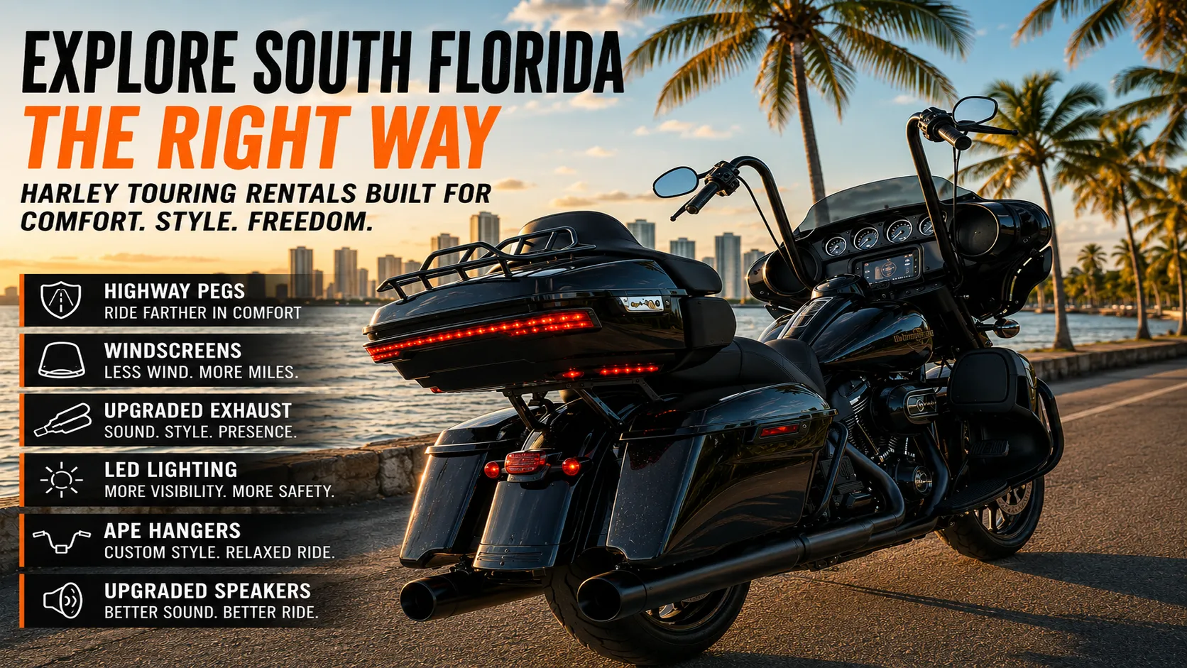 Harley touring motorcycle rental in South Florida with highway pegs, windscreen, LED lighting, upgraded exhaust, ape hangers, and speakers.