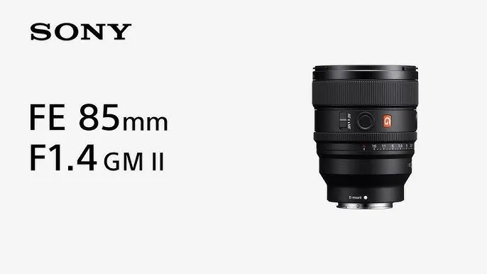 SONY FE 85MM 1.4 GM II LENS