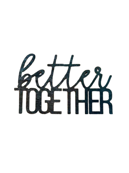"Better Together" Wooden Sign