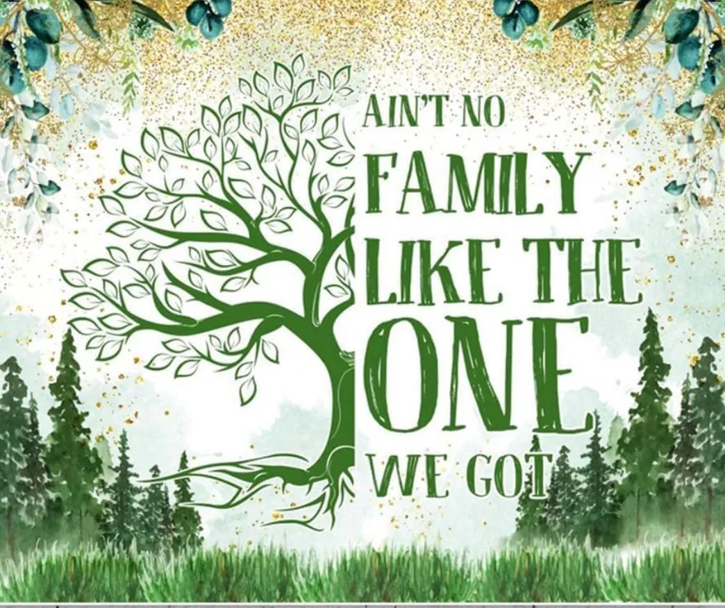 Ain't No Family Like the One I Got Backdrop