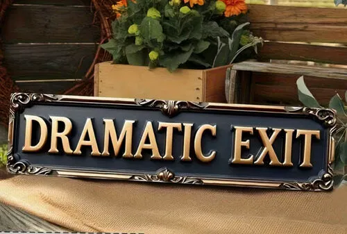 Dramatic Exit Decorative Sign