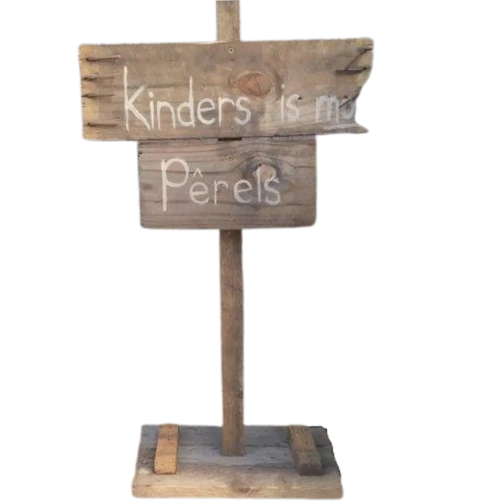 S694 Sign - Kinders is mos Perels