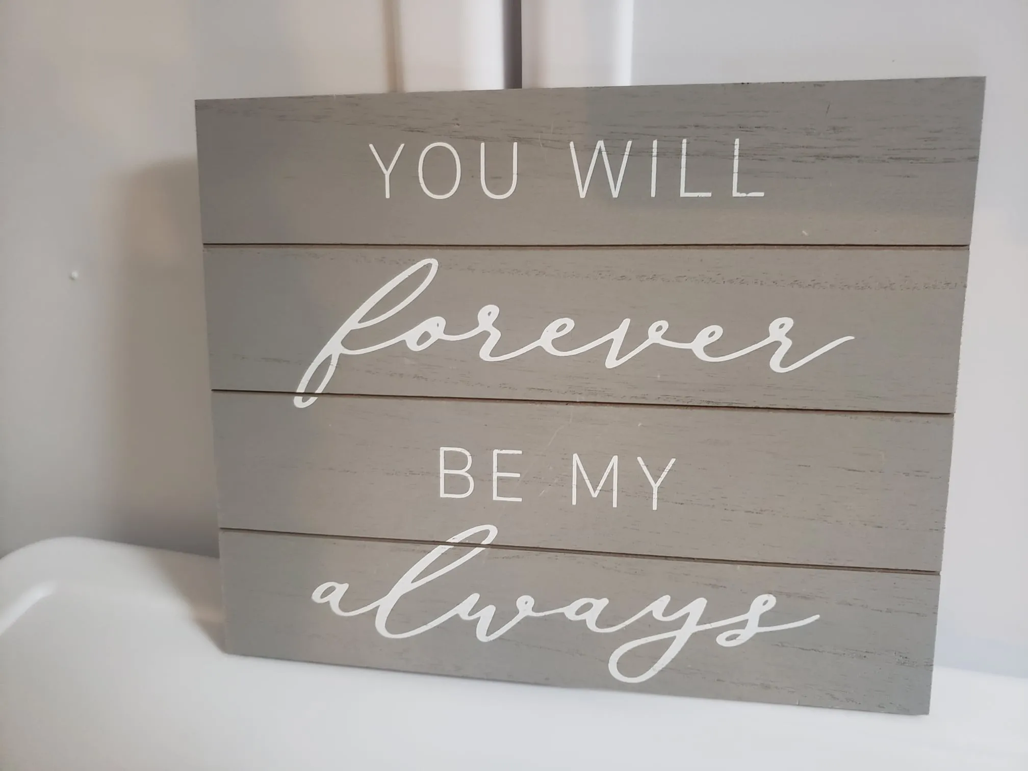 "You Will Forever Be My Always" Sign