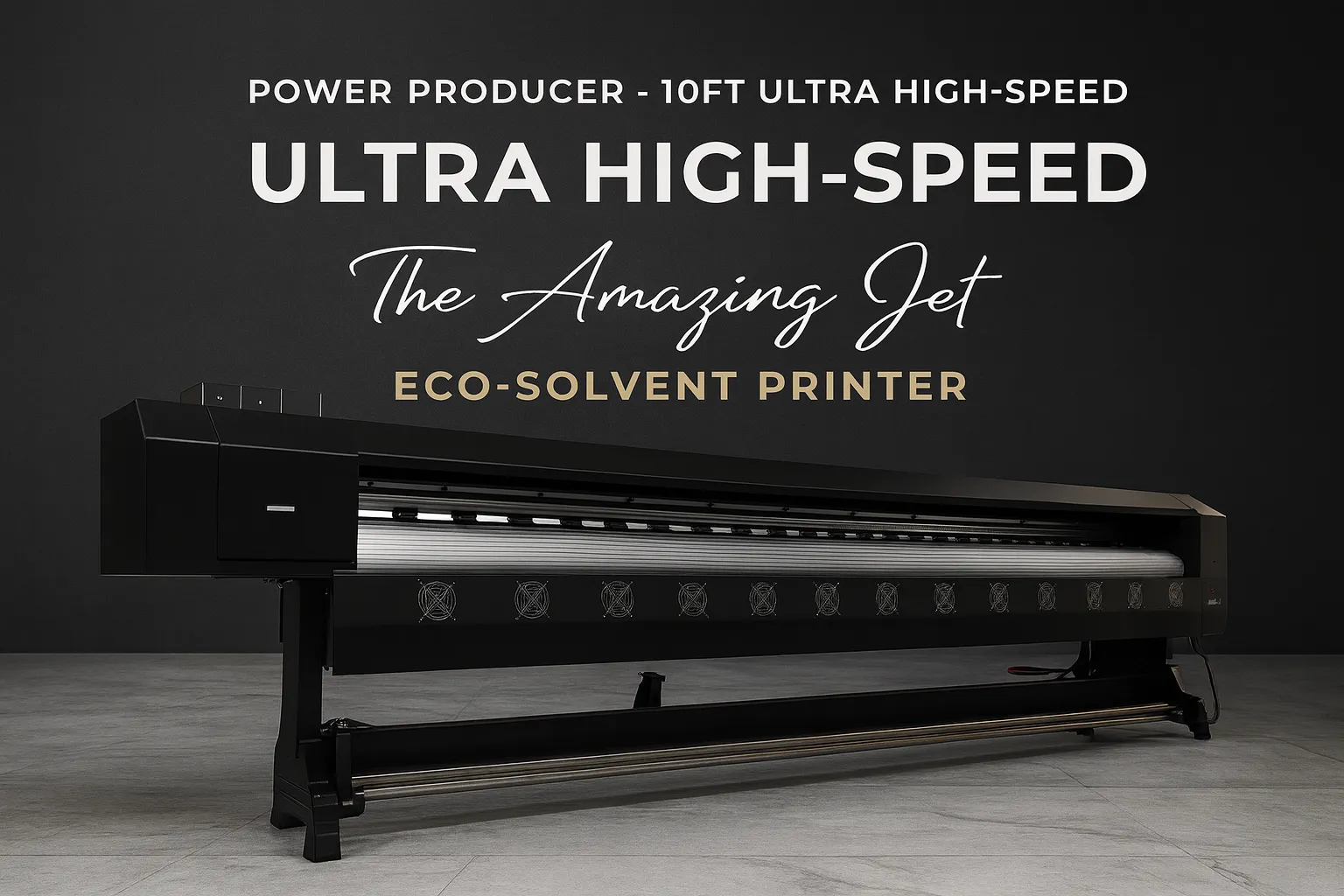 POWER PRODUCER – 10ft Dual Head "Ultra High-Speed" Eco-Solvent Printer 