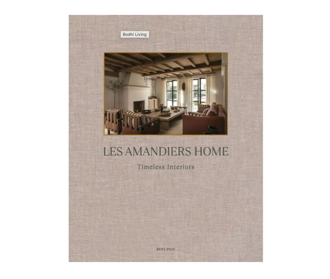 Les Amandiers Home: Timeless Interiors Book