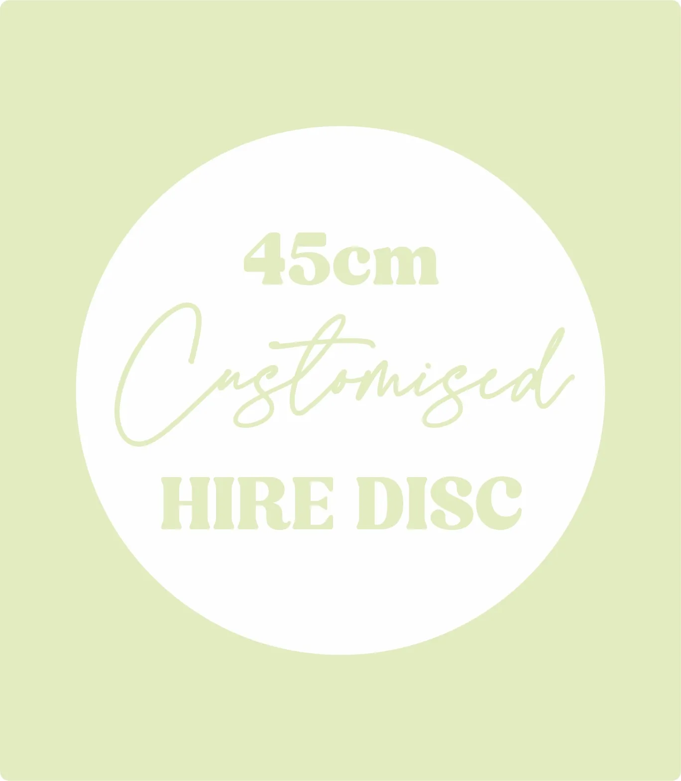 Fully Personilised 45cm Disc Hire