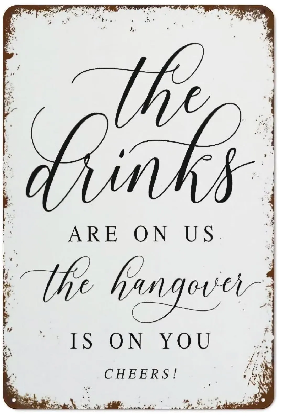The Drinks Are on Us The hangover is on you  Metal Sign