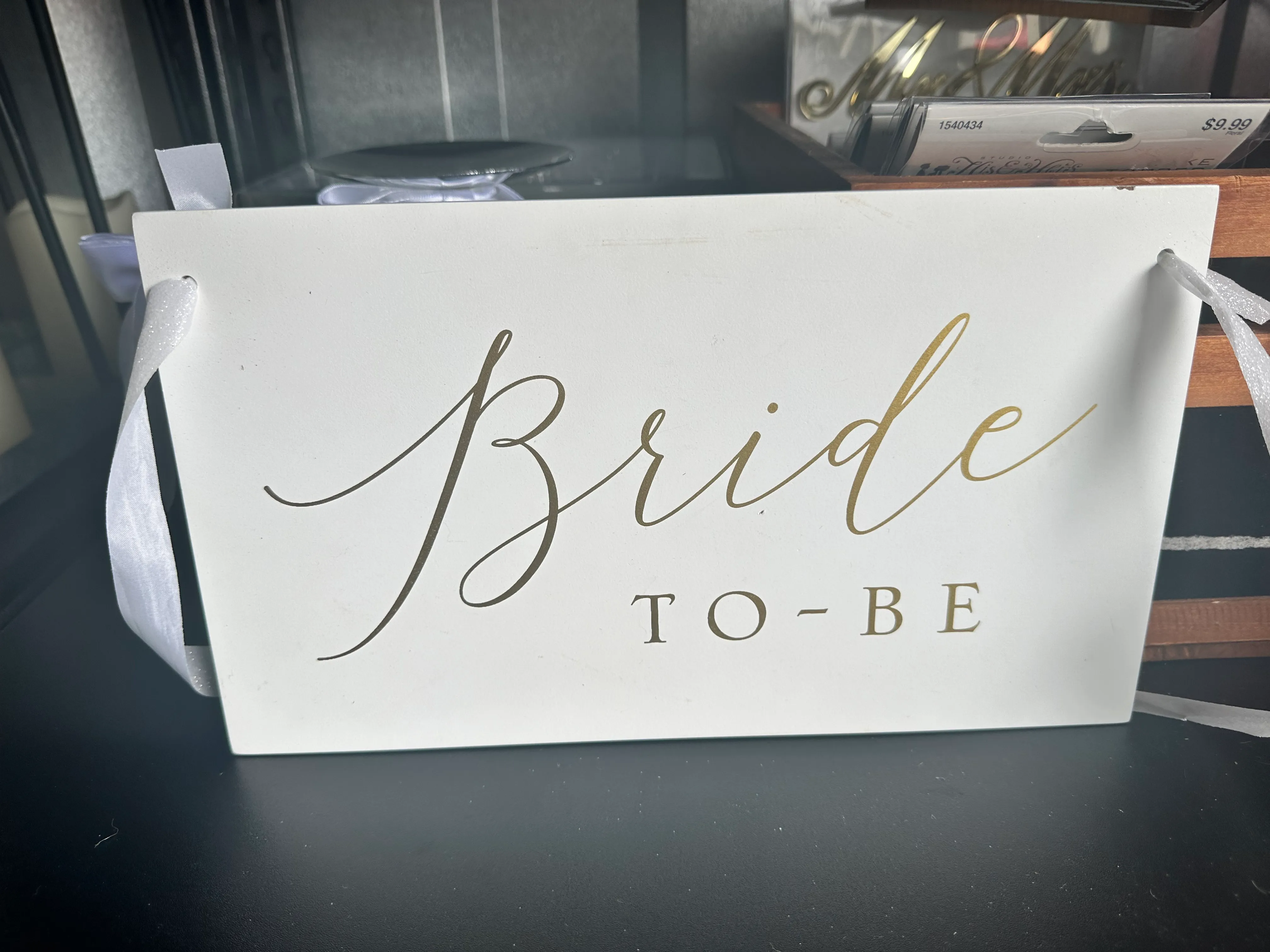 SIGN-Bride to Be- white with gold lettering