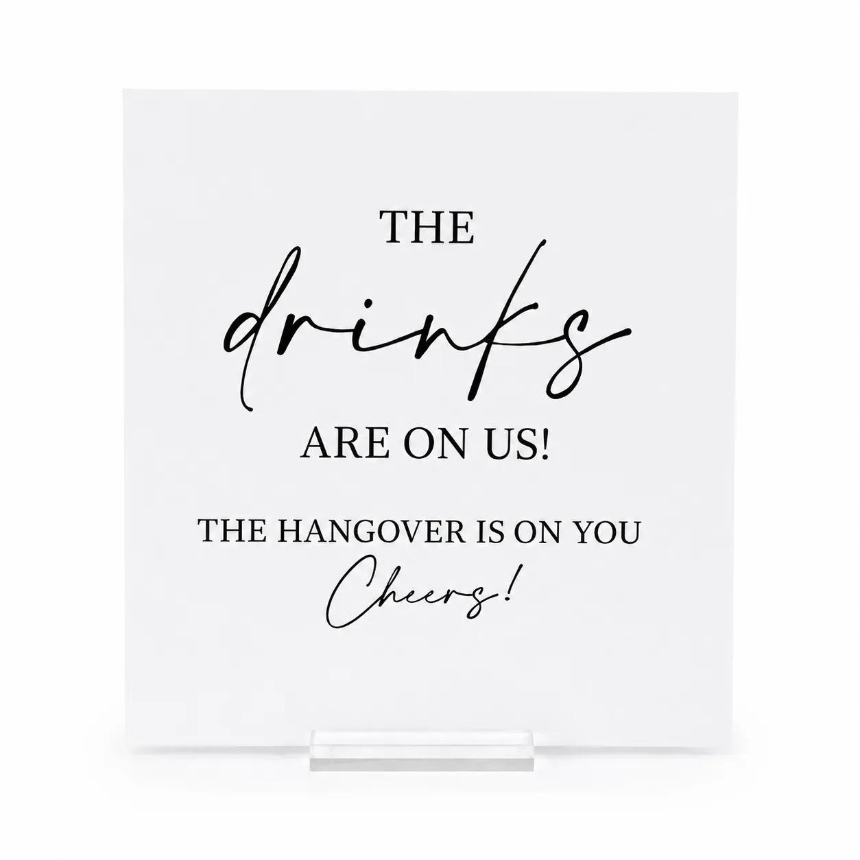 Schild "The Drinks are on us" weiß