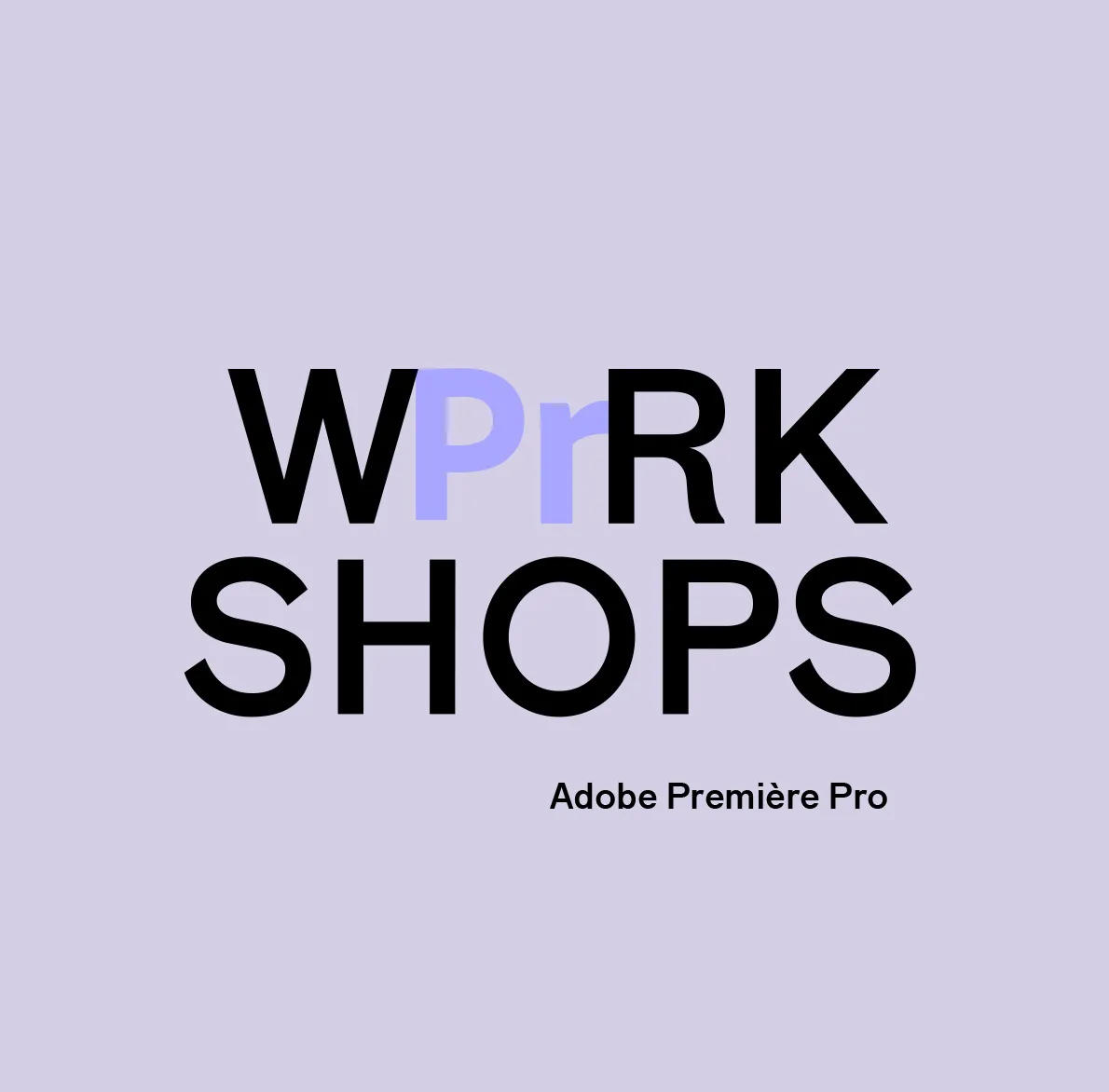 Workshop - Du tournage à l’export 3/3 : Adobe Première Pro