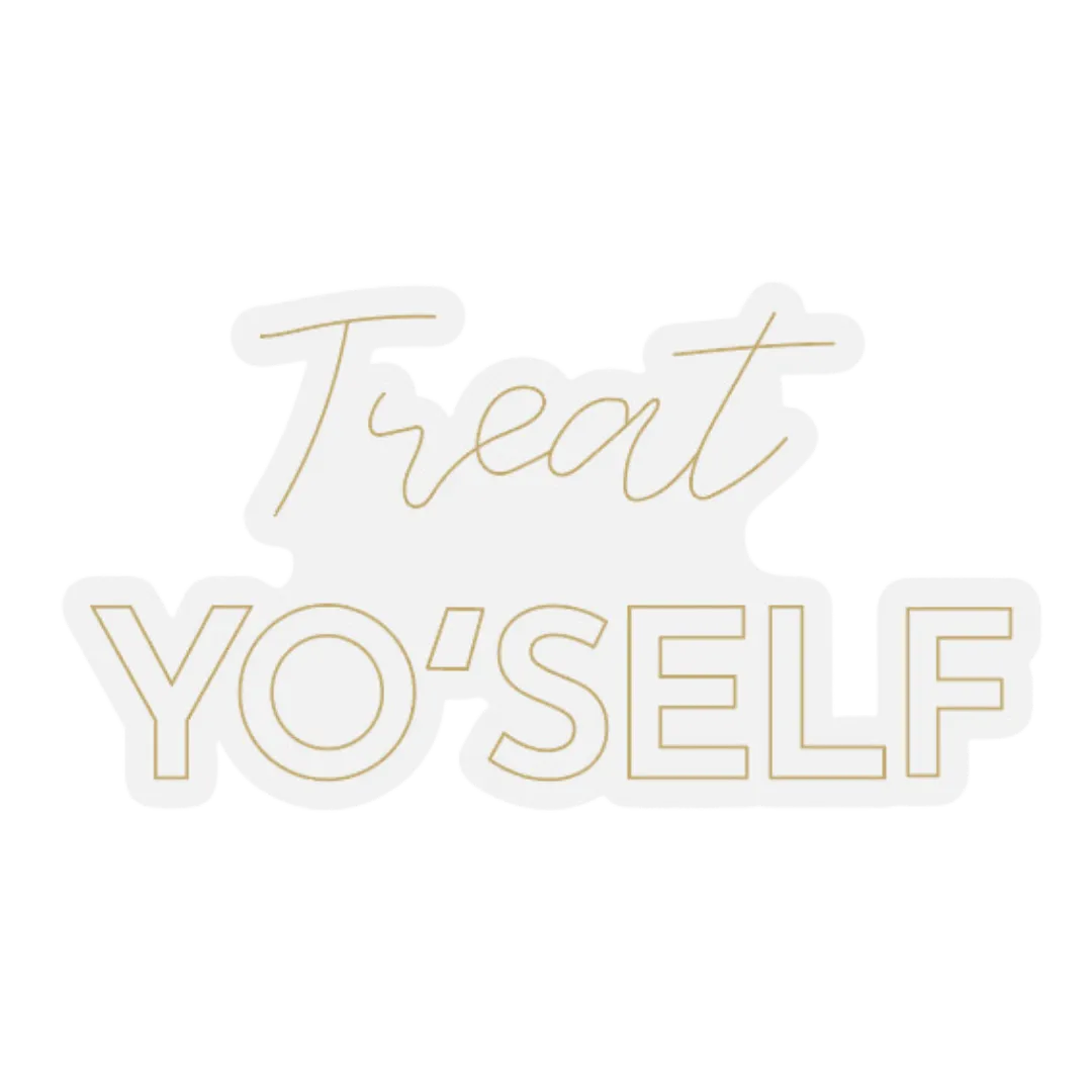 Treat Yo'Self - Neon Sign