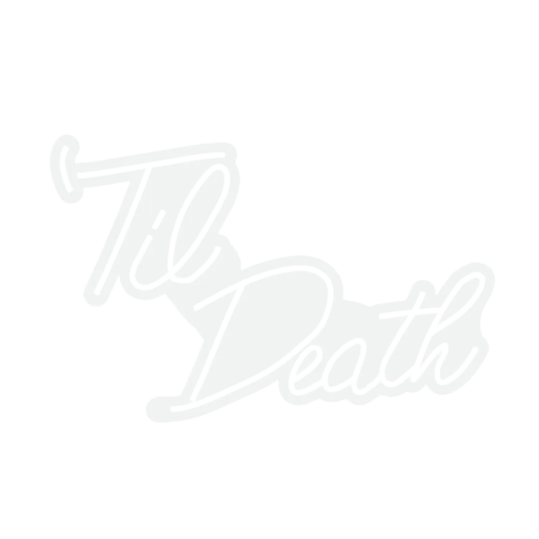 Til Death Neon Sign