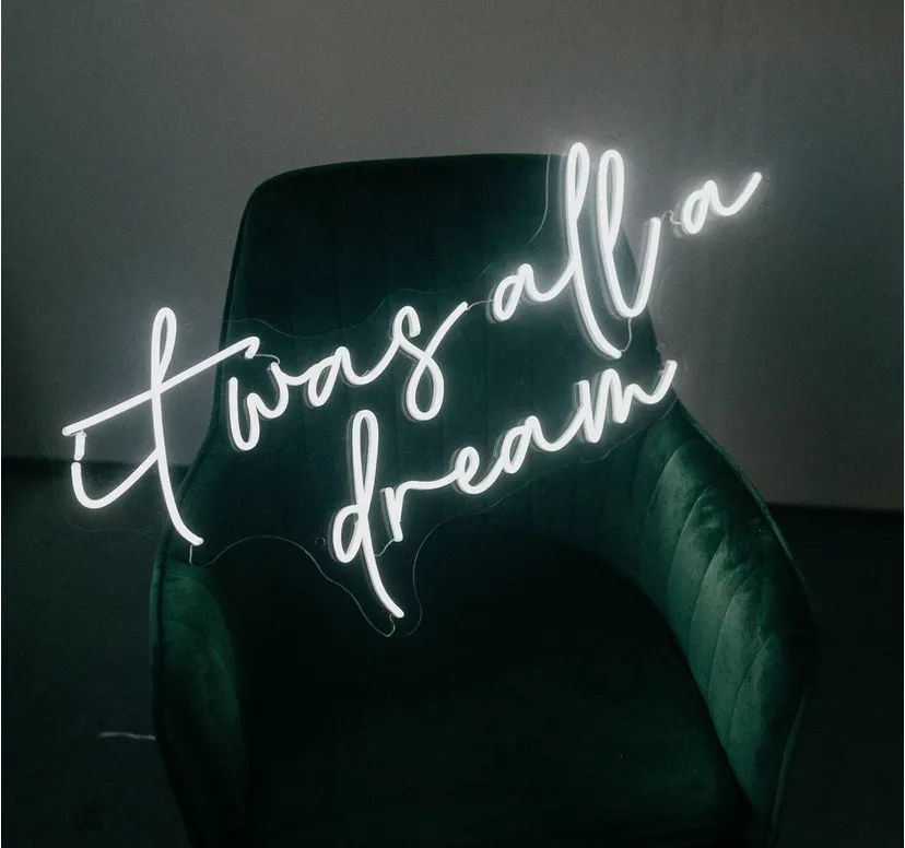 It was all a dream - Neon Sign
