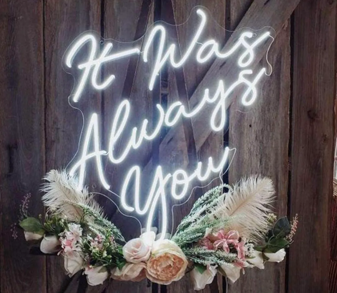 "It Was Always You" Neon Sign