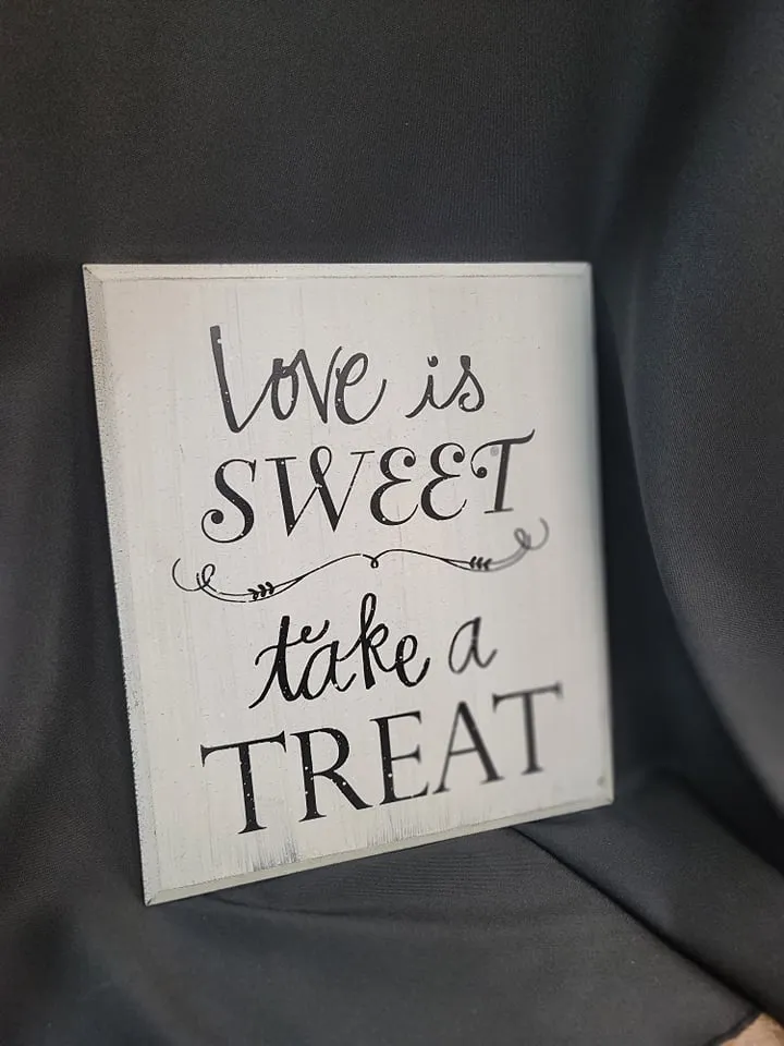SIGN: black/white "Love is SWEET take a TREAT"