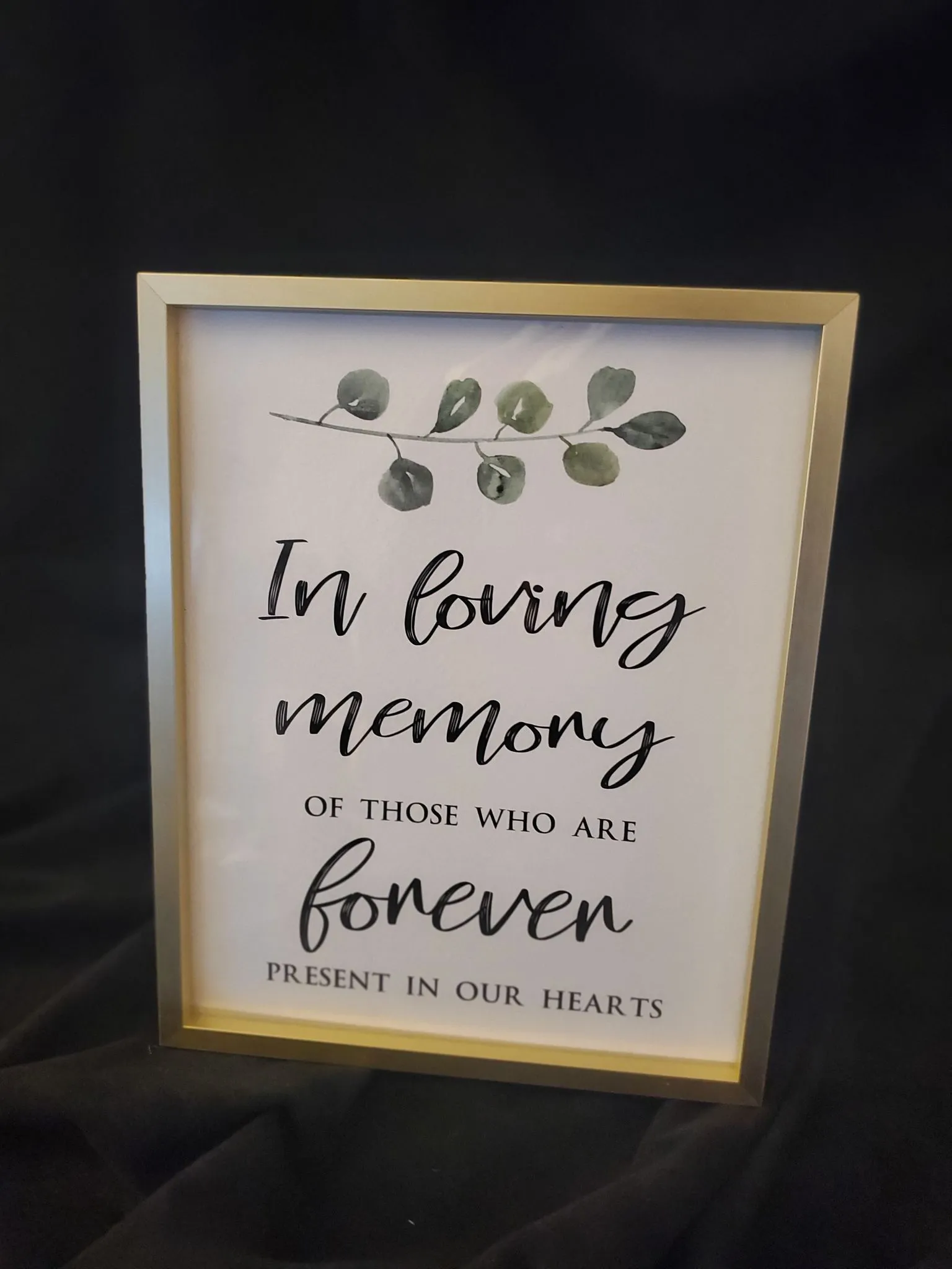 SIGN: gold frame "In loving memory of those who are forever present in out hearts eucalyptus theme
