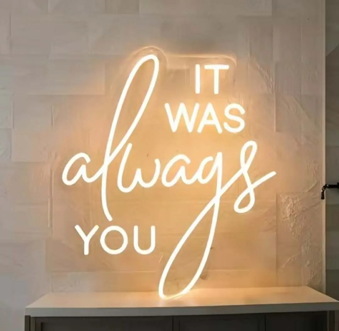 "It Was Always You" Neon Sign