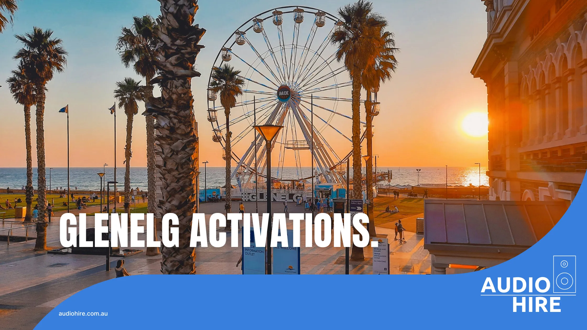 Glenelg beach ferris wheel. Glenelg activations. Audio Hire. 