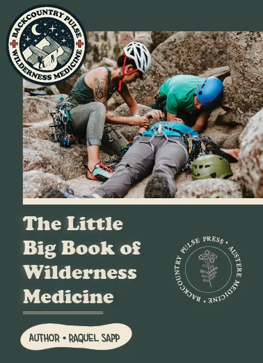 The Little Book of Wilderness Medicine