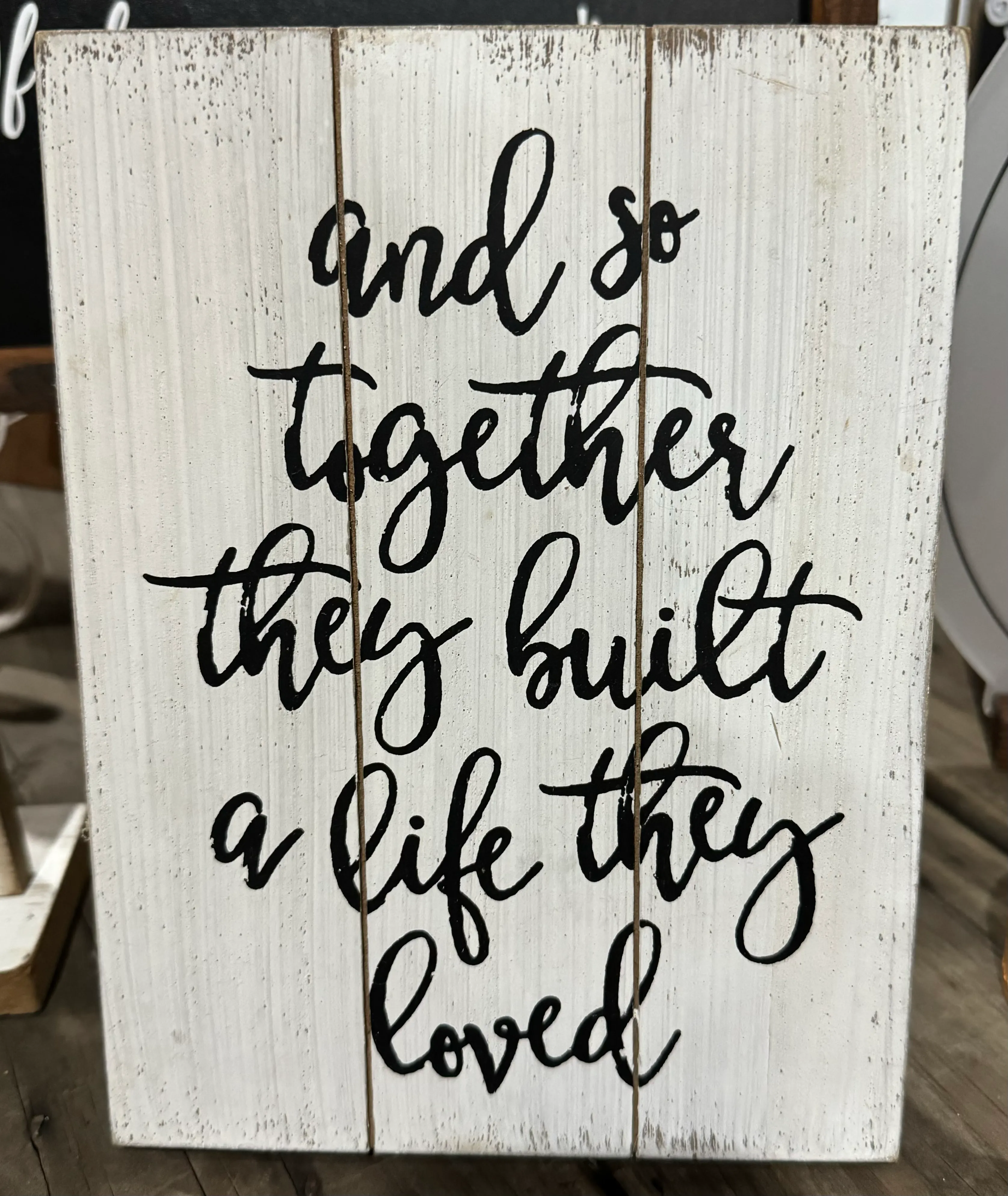 “And So Together They Built A Life They Loved” Small Sign