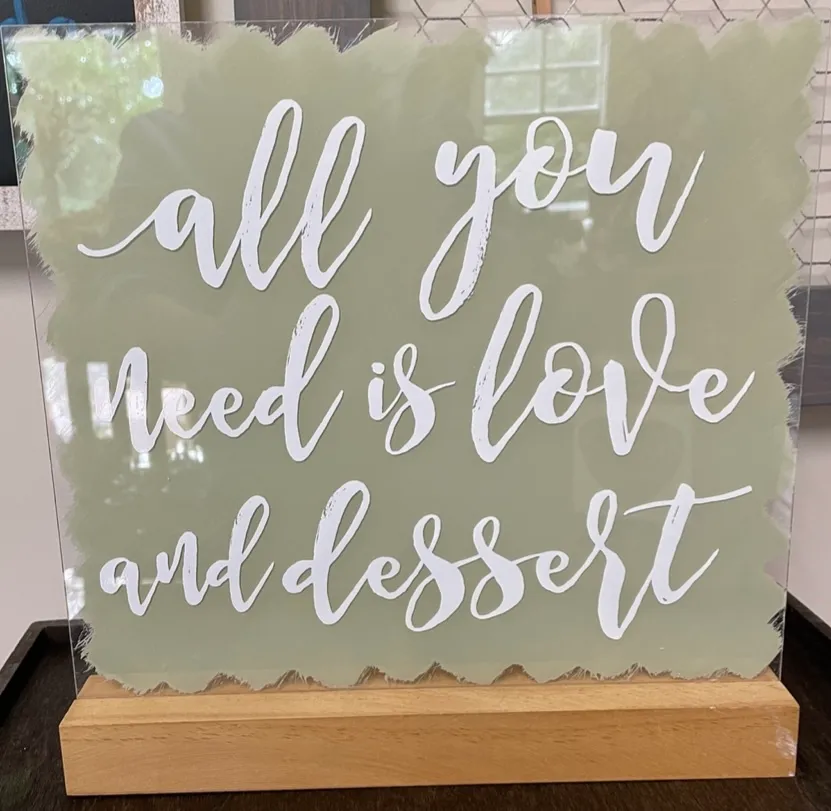“All You Need Is Love and Dessert” Sage Sign