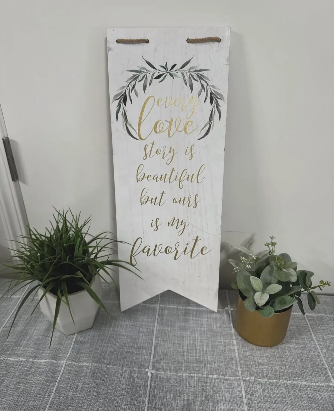 "Every Love Story is Beautiful But Ours Is My Favorite" Sign