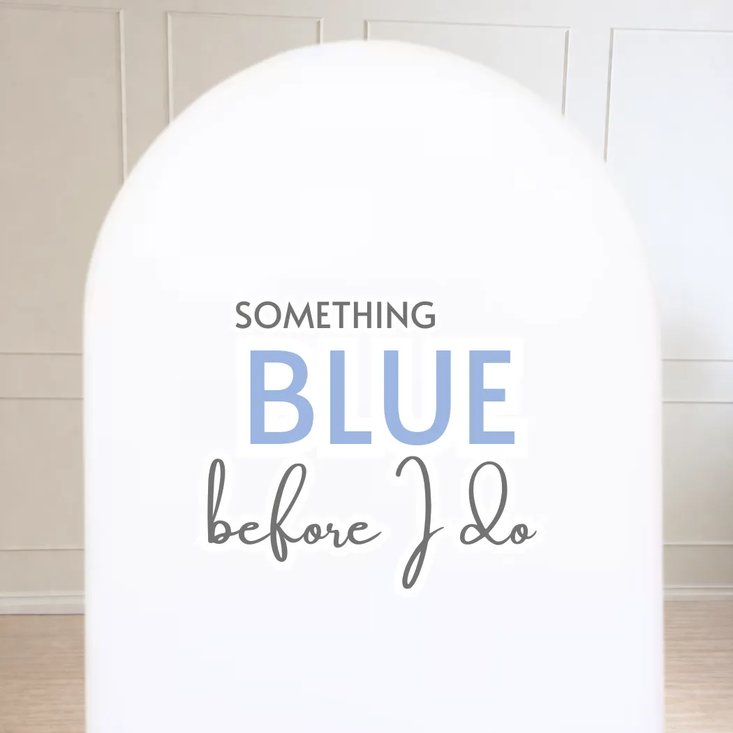 Something Blue Before I Do Arch Signage