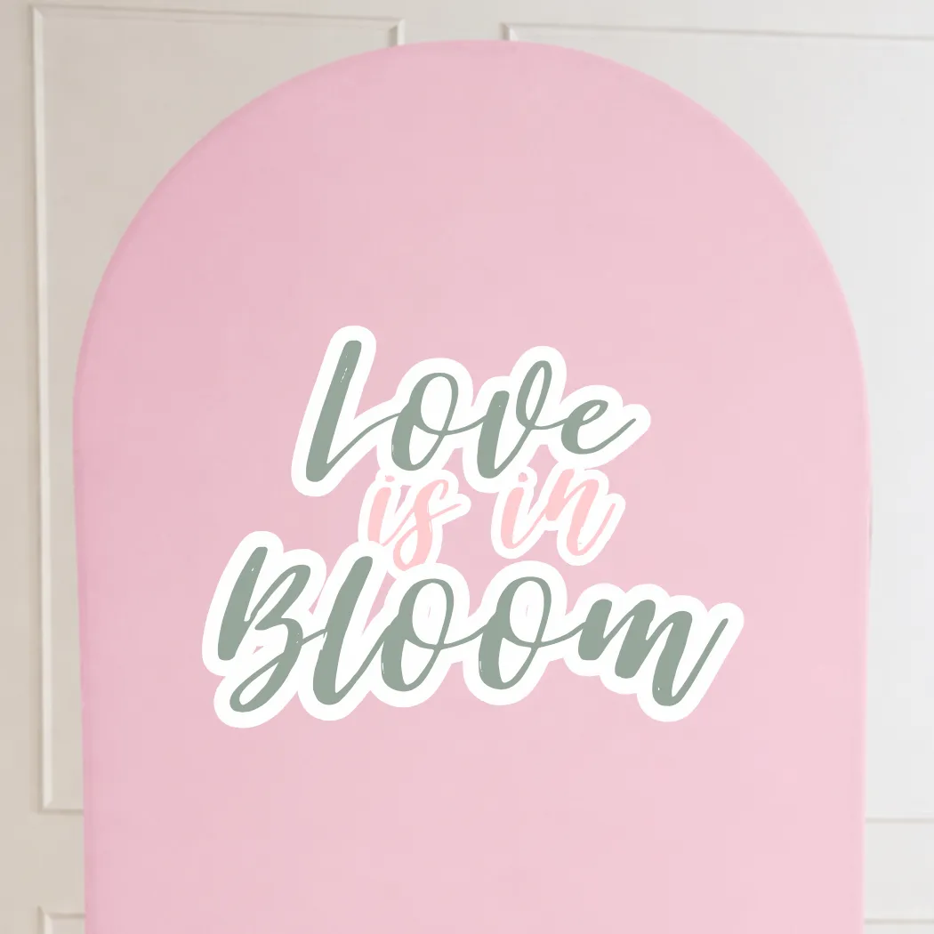 Love is in Bloom Arch Signage