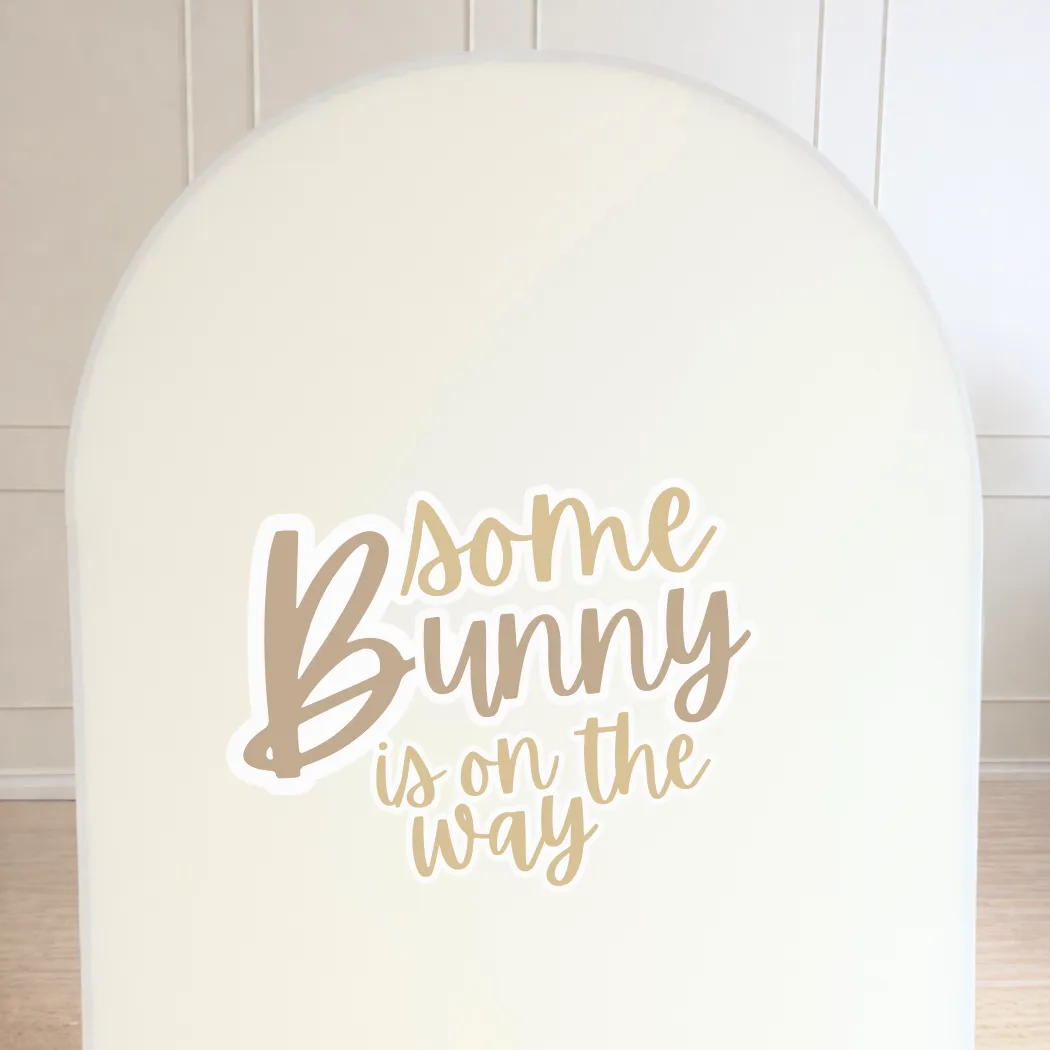 Some Bunny is on The Way Arch Signage