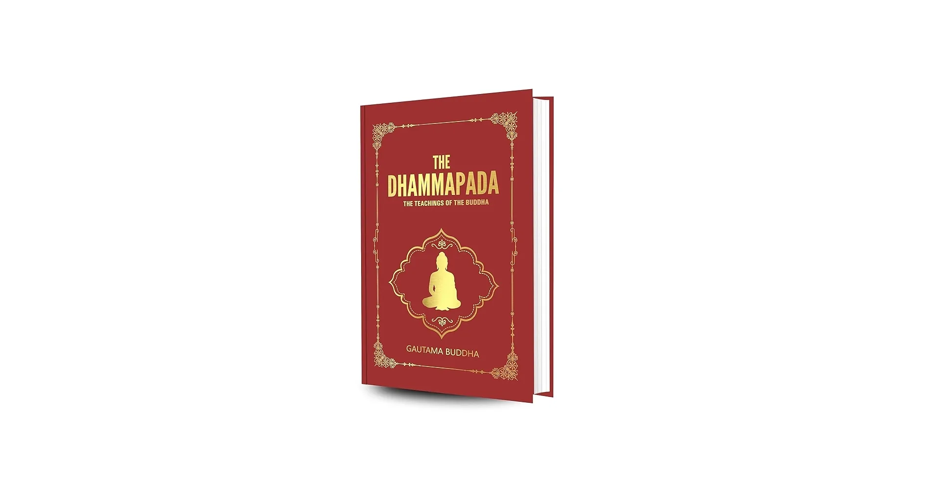 The Dhammapada : The Teachings of The Buddha by Gautam Buddha ( Hardcover ) 
