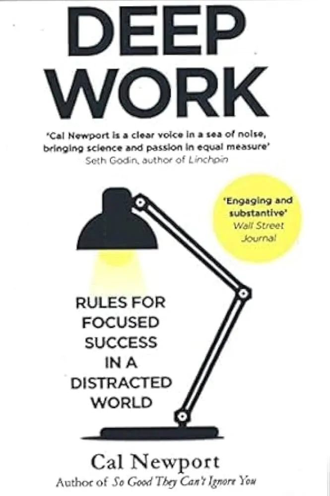 DEEP WORK: RULES FOR FOCUSED SUCCESS IN A DISTRACTED WORLD by Cal Newport ( Paperback )