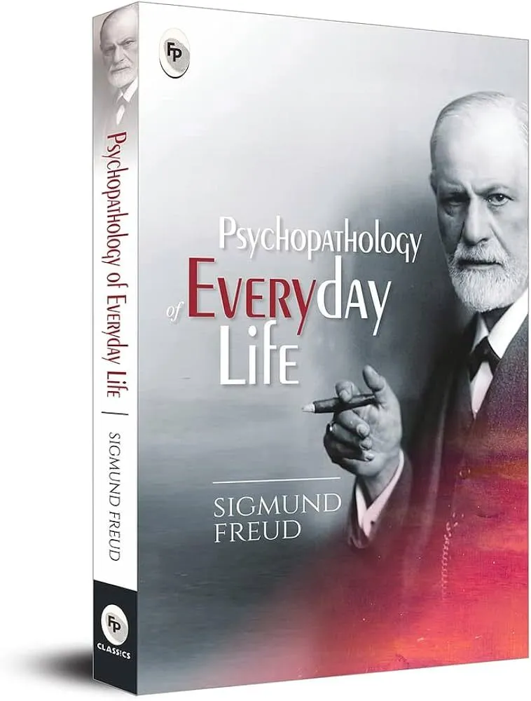 Psychopathology of Everyday Life By Sigmund Freud