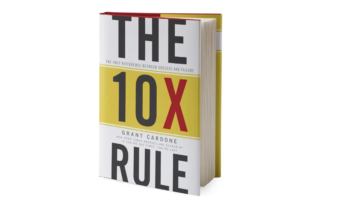 The 10X Rule By Grant Cardone