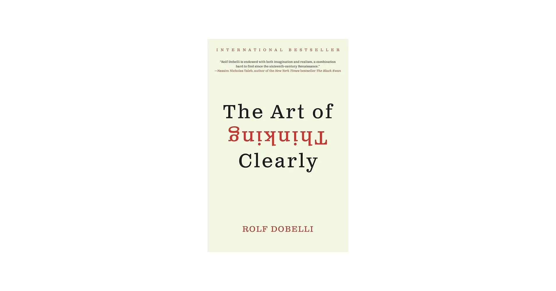 The Art of Thinking Clearly By Rolf Dobelli