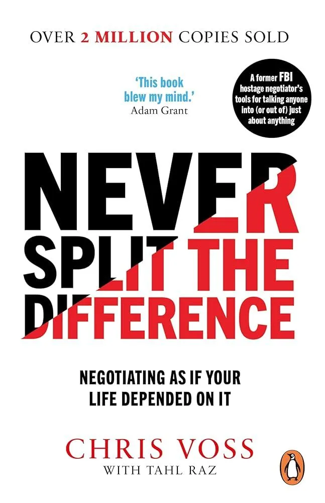 Never Split the Difference: Negotiating as if Your Life Depended on It by Chris Voss ( Paperback )
