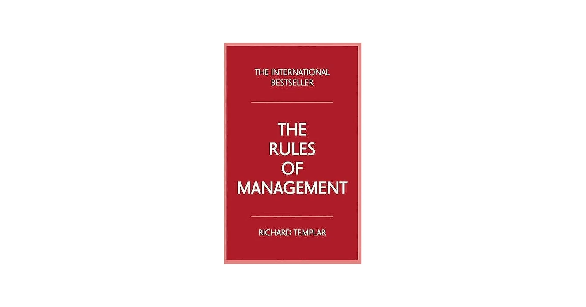 The Rules of Management By Richard Templar