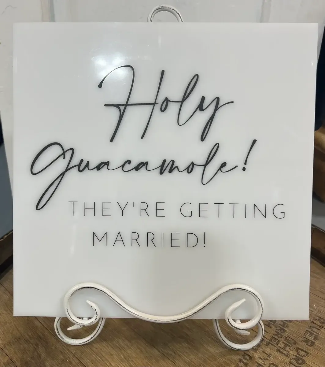 Holy Gauacolmole they are getting married sign