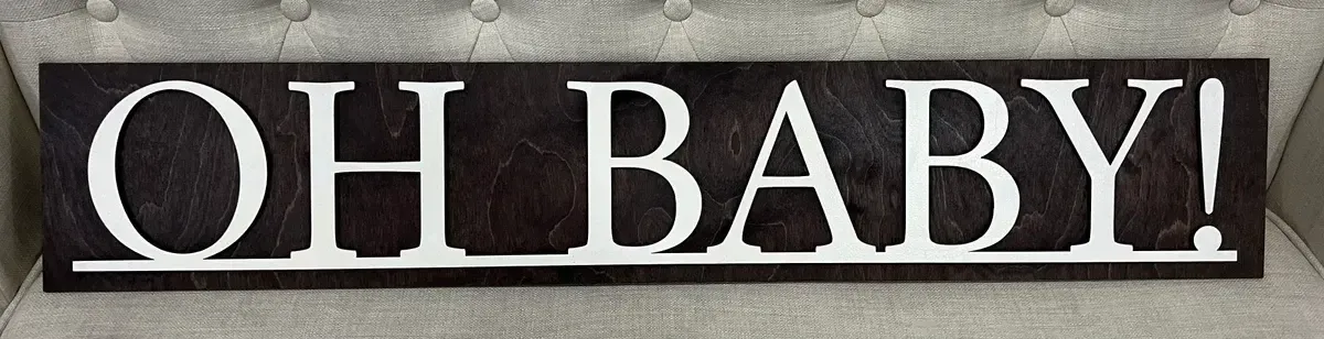Oh baby! Sign