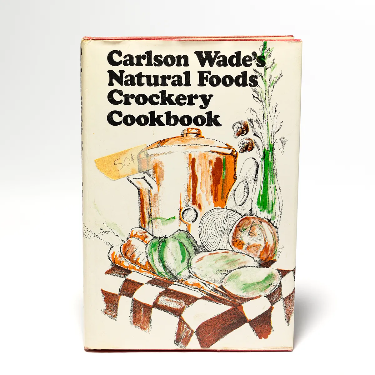 Vintage cookBook "Natural Foods Crockery Cookbook" White with an illustration Copper Soup Pot and Vegetables - 9.25" x 6.25" x .75"