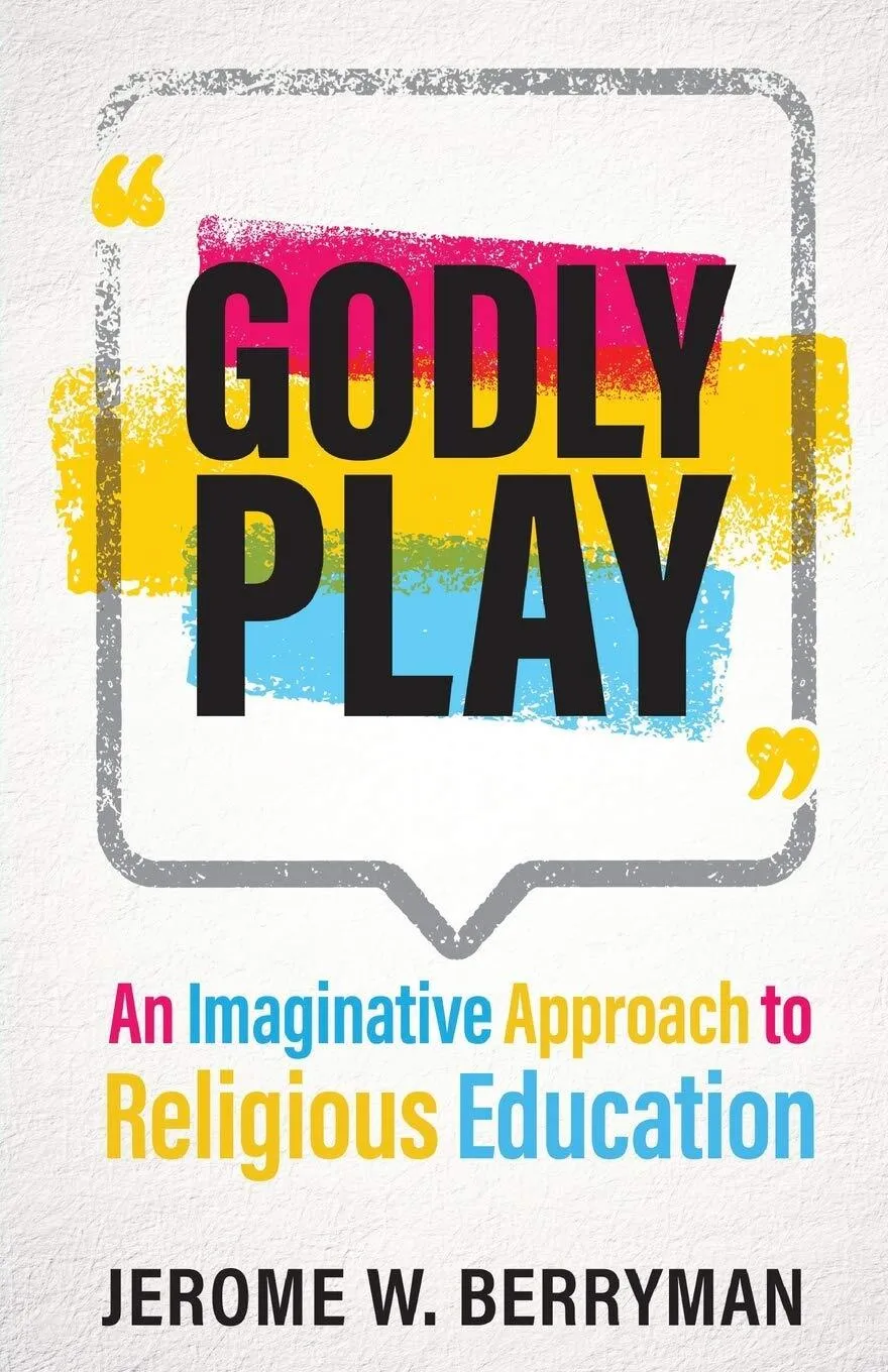 "Godly play" An Imaginative Approach to Religious Education