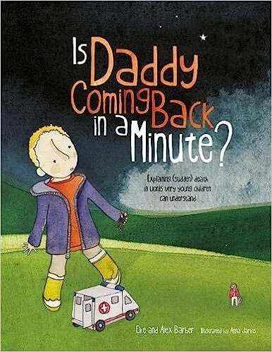 Is Daddy coming back in a minute?