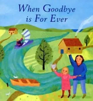 When goodbye is for ever